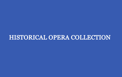 HISTORICAL OPERA COLLECTION